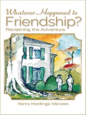 cover image of Whatever Happened to Friendship?